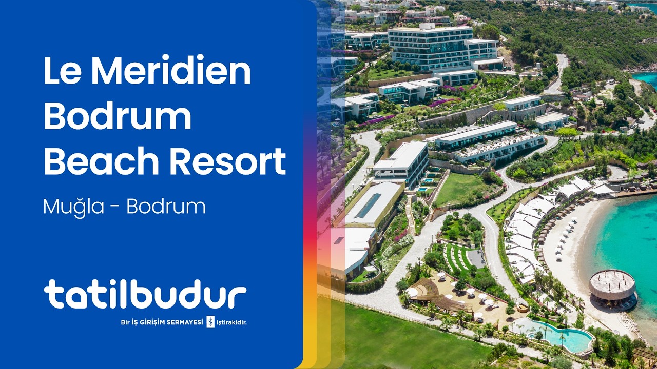 Le Meridien Bodrum Beach Resort - TatilBudur