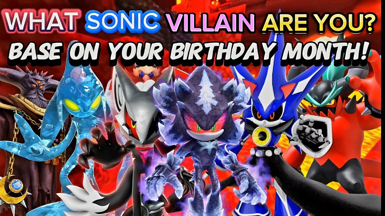 Do You Know What SONIC Villain YOU ARE⁉️ (BASE ON YOUR BIRTHDAY MONTH)