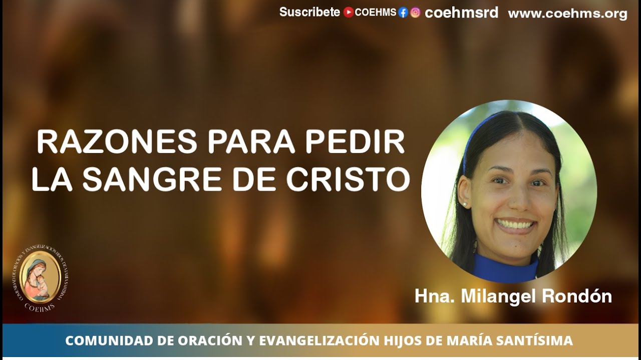 Razones para Pedir la Sangre de Cristo -  Hna. Milangel Rondón - 15/09/2025