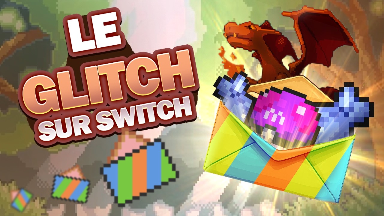 Préparez-vous à casser ROUGE FEU et VERT FEUILLE sur SWITCH avec le MAIL GLITCH