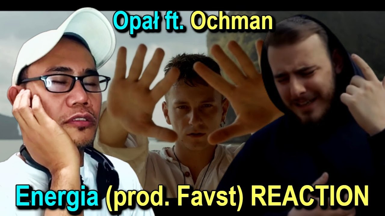 Opał ft. Ochman - Energia (prod. Favst) REACTION