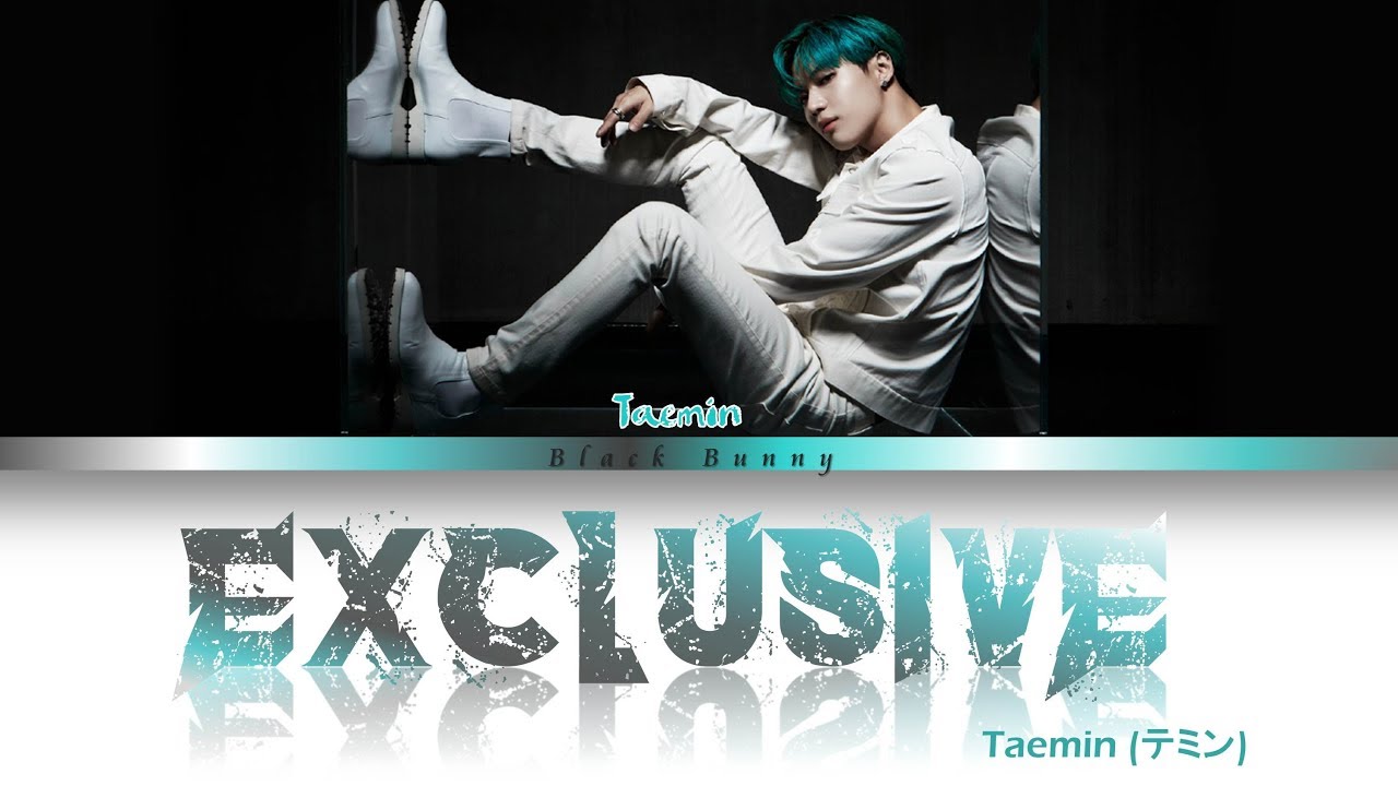 TAEMIN (テミン) - Exclusive (Color Coded Lyrics Kan/Rom/Eng/歌詞)