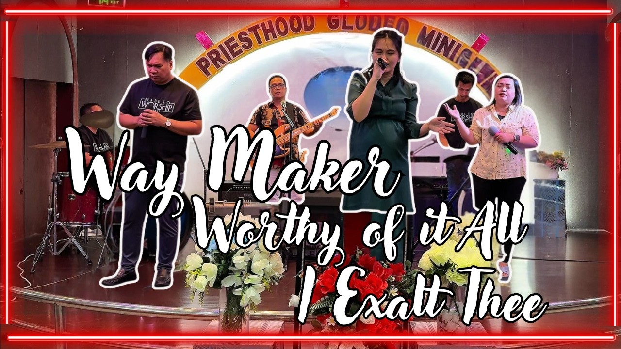 Way Maker Worthy of it All I Exalt Thee (RPGMI Bahrain)