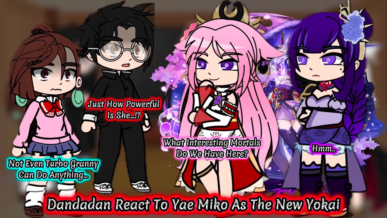Реакция Дандадана на Яэ Мико как нового ёкая || Genshin Impact || Реакция Gacha.