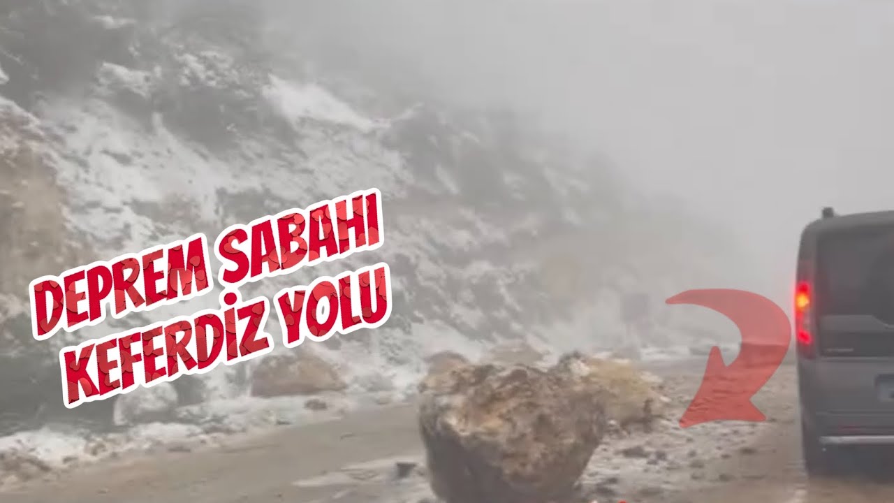 DEPREM SABAHIN İLK SAATLERİ KEFERDIZ YOLU KAYALAR VE YARIK YOLLAR