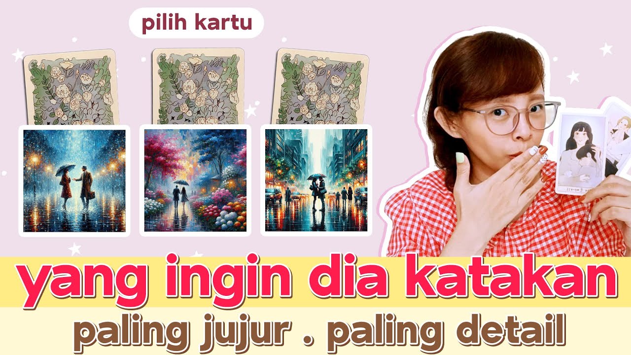 PILIH KARTU - YANG INGIN DIA KATAKAN (Paling Jujur & Detail) ❤️