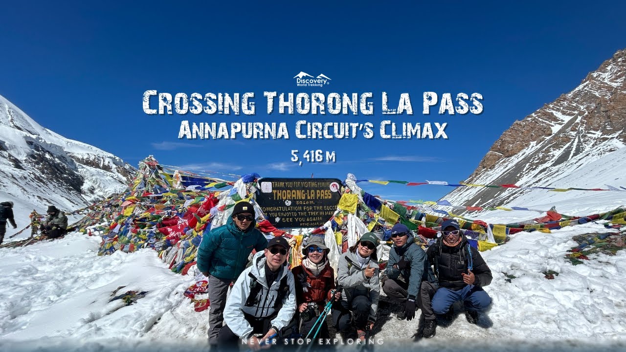 Crossing Thorong La Pass: Annapurna Circuit&rsquo;s Climax || Discovery World Trekking 2025