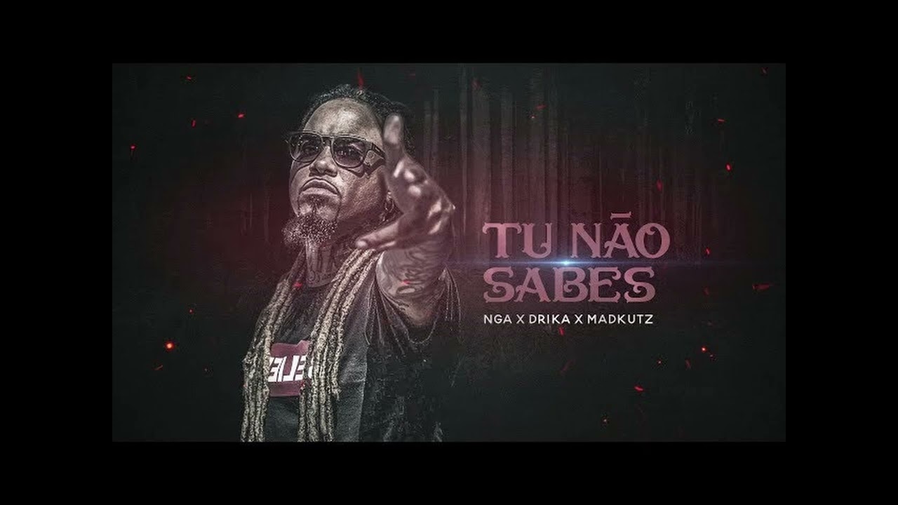 NGA x Madkutz - Tu Não Sabes [Feat. Drika] (Pain hip hop)