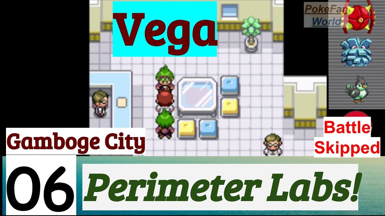 Pokemon Vega Part 6 Perimeter Labs & Gamboge City | GBA Rom Hack