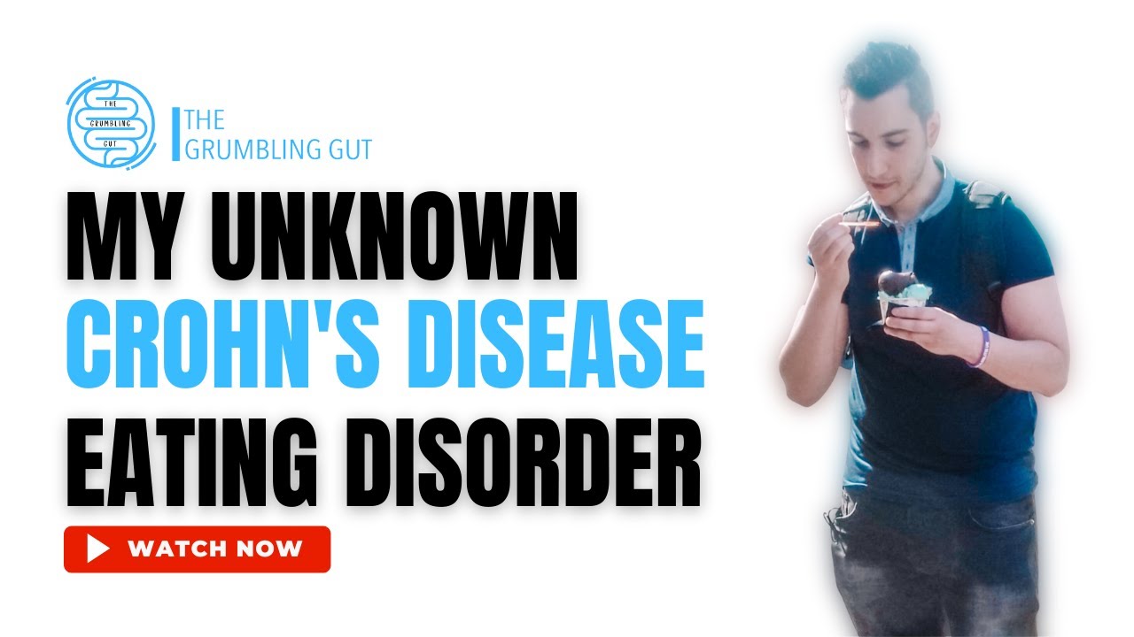 DID INFLAMMATORY BOWEL DISEASE (IBD) CAUSE MY EATING DISRODER  I ARFID I THE GRUMBLING GUT