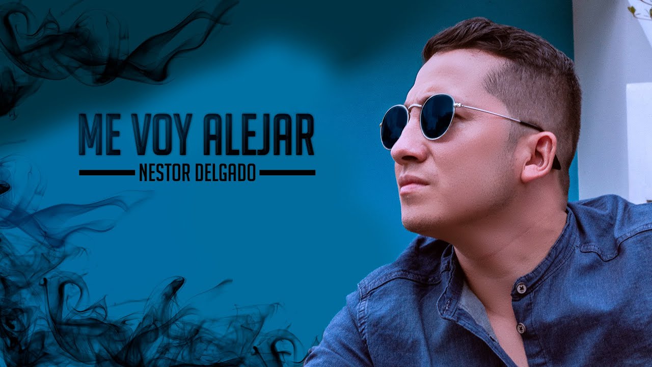 Nestor Delgado - Me Voy Alejar