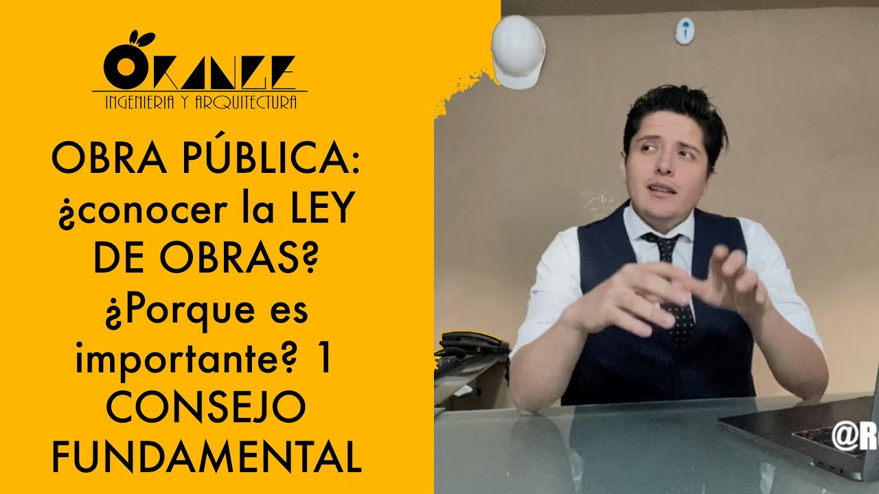 OBRA P&Uacute;BLICA: &iquest;conocer la LEY DE OBRAS? &iquest;Porque es importante? 1 CONSEJO FUNDAMENTAL