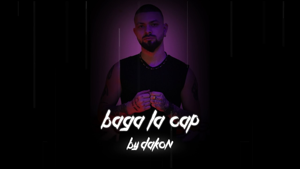 Dakon - Baga la cap !