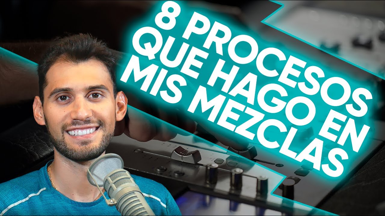 8 PROCESOS que hago en TODAS mis MEZCLAS