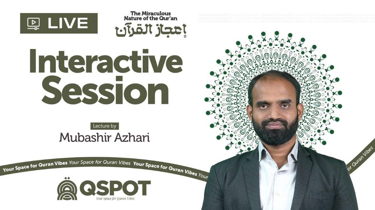 QSPOT - Live Interactive Session 🎙️മുബഷിർ അസ്ഹരി