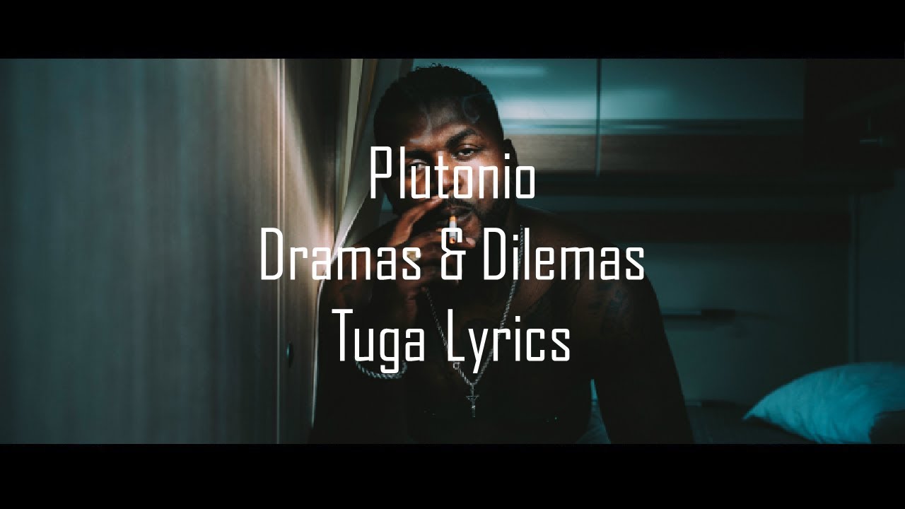 Plutonio - Dramas & Dilemas (Letra)
