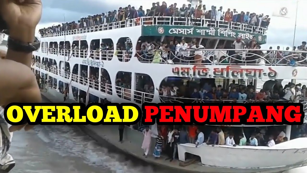 CUMA ADA DI BANGLADESH ||  kapal OVERLOAD penumpang ||  #tobingseafarers