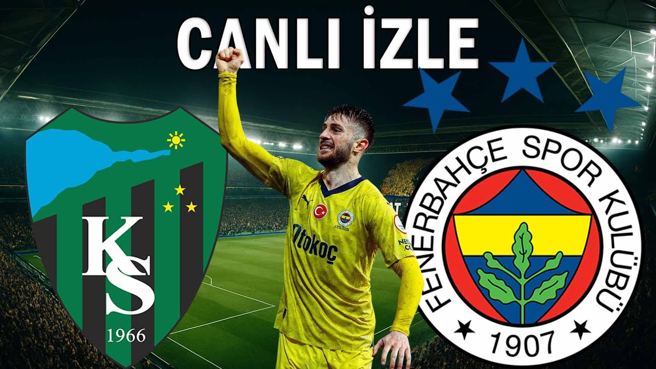 FENERBAHÇE KOCAELİSPOR MAÇI CANLI İZLE
