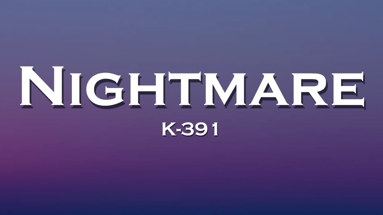 K-391 - Nightmare (Lyrics) feat. Julianne Aurora