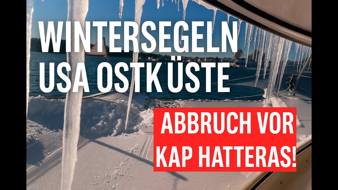 S 5 Folge 3 Wintersegeln USA Ostküste  - Abbruch vor Kap Hatteras!
