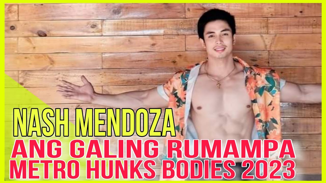 METRO HUNKS BODIES 2023 NASH MENDOZA ANG GALING RUMAMPA