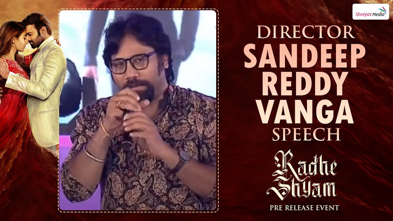 Director Sandeep Reddy Vanga Speech @ Radhe Shyam Pre Release Event | Spirit Movie | Shreyas Media