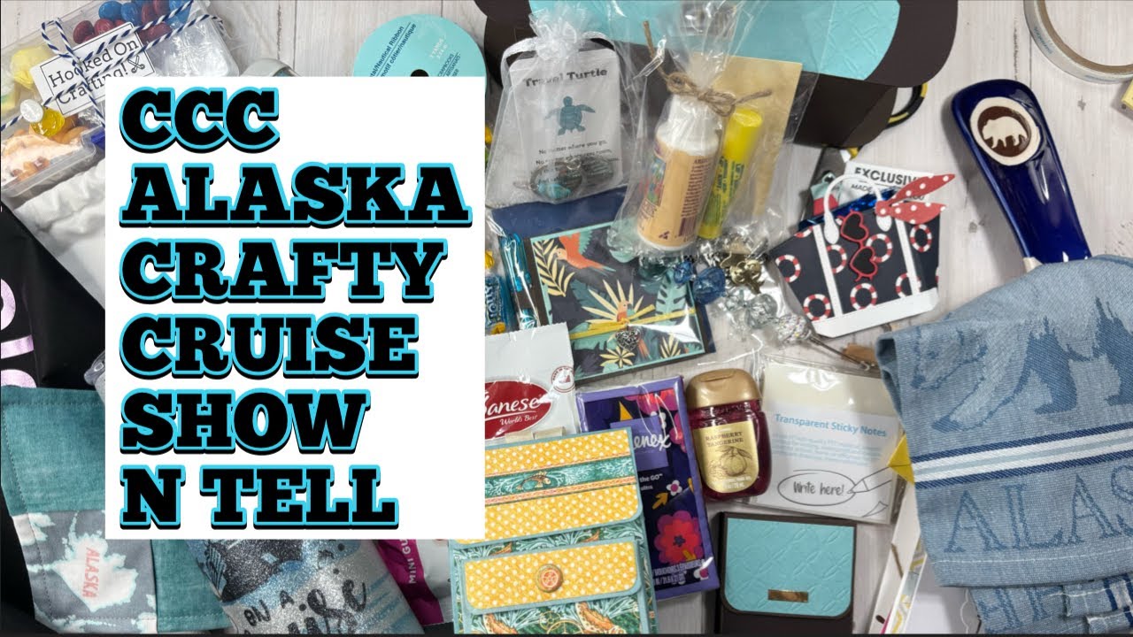 Country Craft Creations Alaska Crafty 2025 Cruise Show N Tell Part 1 