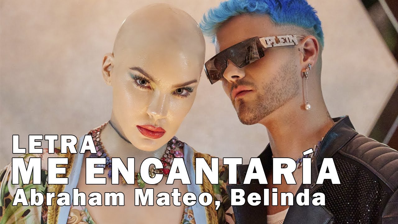 Abraham Mateo, Belinda - Me Encantar&iacute;a Letra Oficial