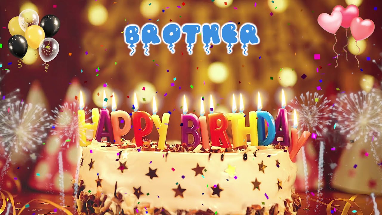 BROTHER birthday song – Happy Birthday Brother