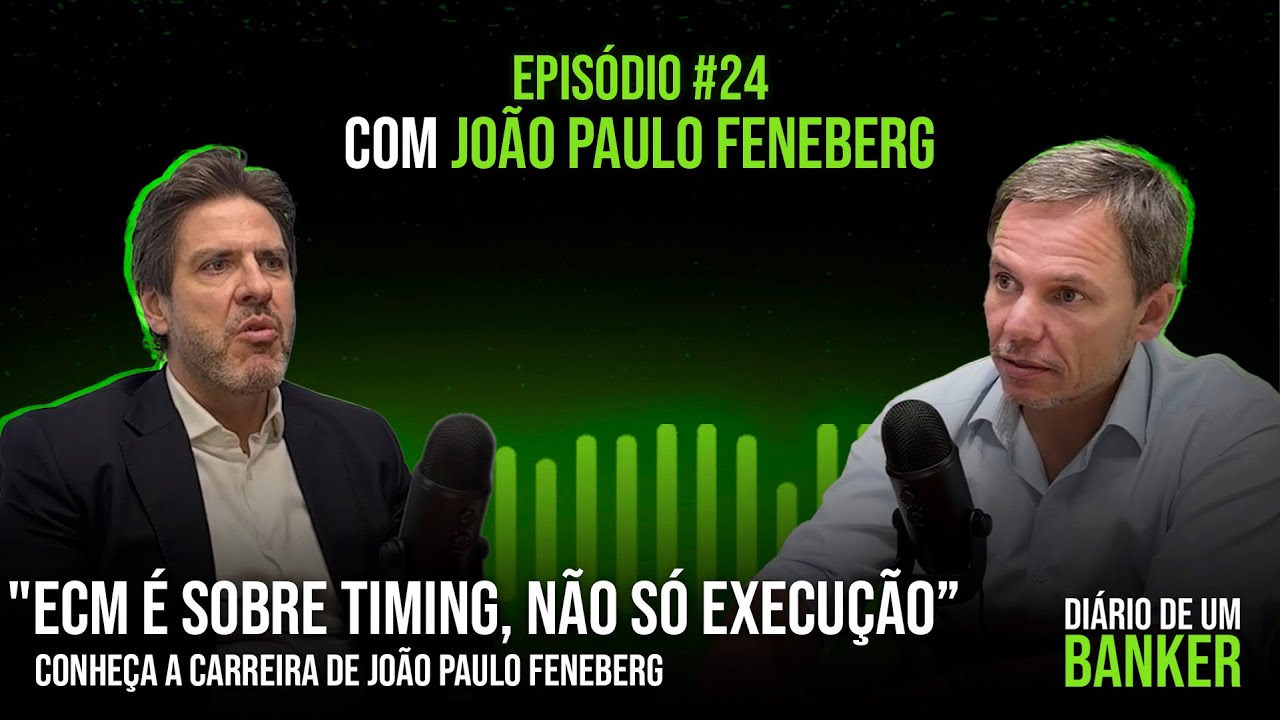 Ep #24 “ECM é sobre timing, não só execução” Conheça a carreira de João Paulo Feneberg