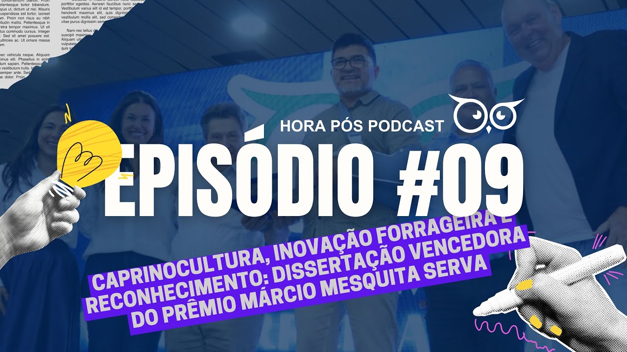 Episódio #09 - Caprinocultura, Inovação Forrageira e Reconhecimento | Prêmio Márcio Mesquita Serva