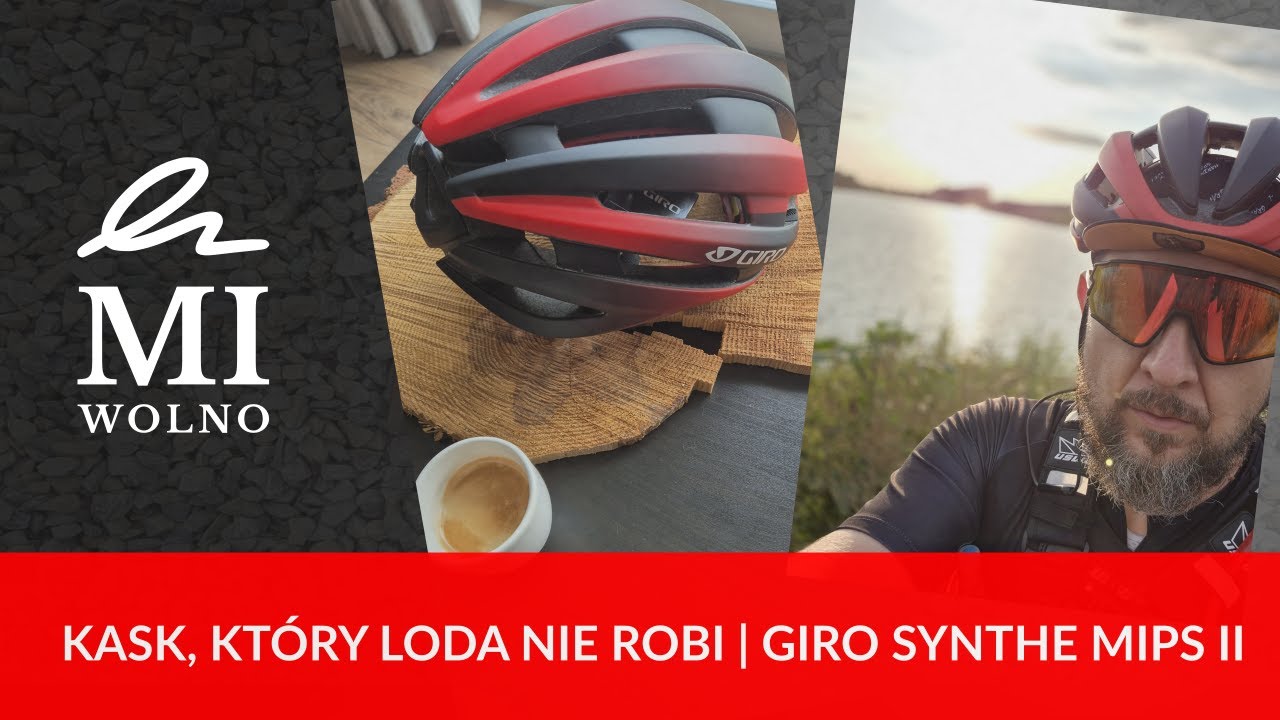 KASK, KT&Oacute;RY LODA NIE ROBI  | GIRO SYNTHE MIPS II &ndash; MOJA OPINIA