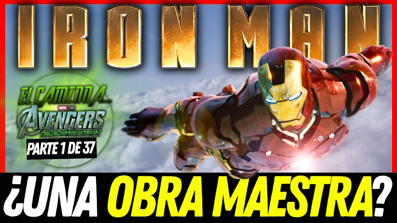 El camino a AVENGERS DOOMSDAY | Parte 1: IRON MAN (2008) | ¿La mejor peli de origen de Marvel?
