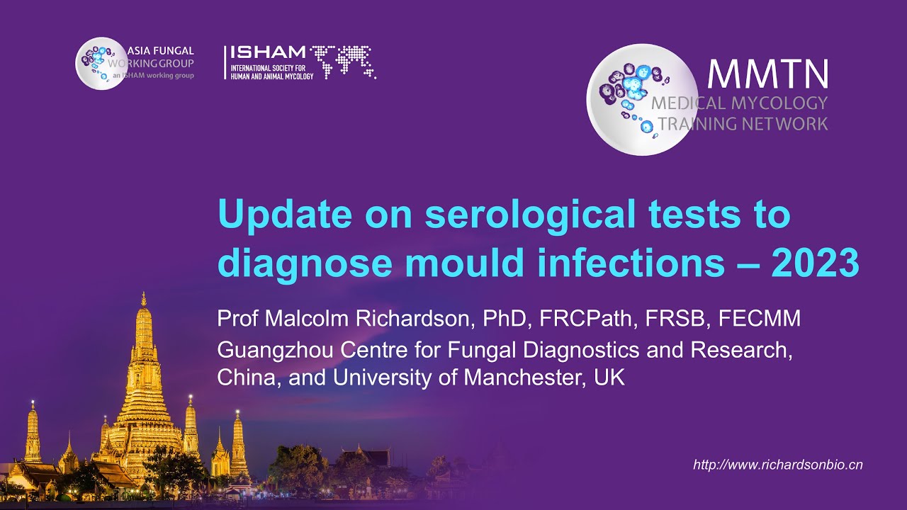 Day 2 &ndash; Update on serological tests to diagnose mold infections (Malcolm Richardson)