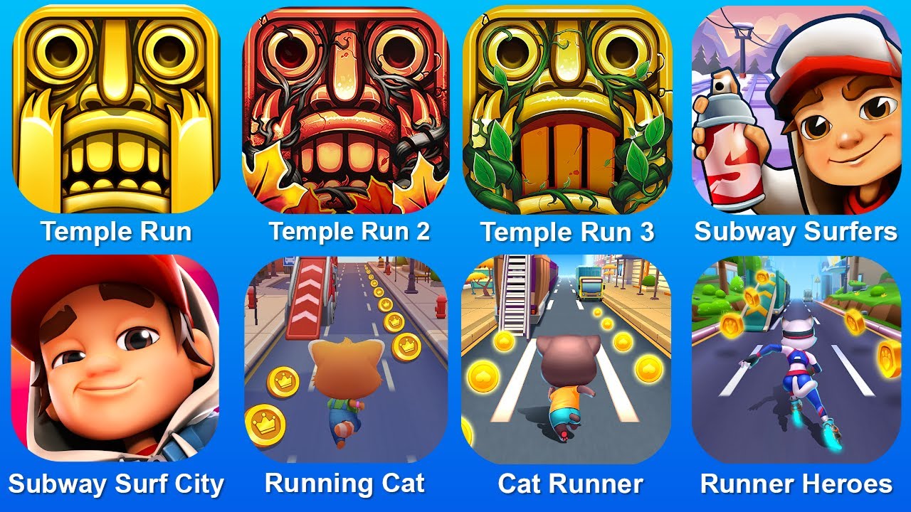 Temple Run,Temple Run 2,Temple Run 3,Subway Surf,Subway Surf City,Running Cat,Cat Run,Runner Heroes