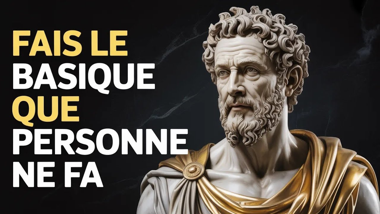 LE BASIQUE BIEN FAIT : 10 HABITUDES SIMPLES POUR METTRE TA VIE EN ORDRE - SAGESSE STOÏCIENNE