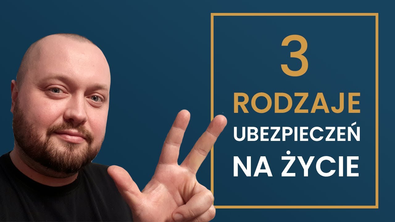 3 rodzaje ubezpieczeń na życie - czym się różnią?