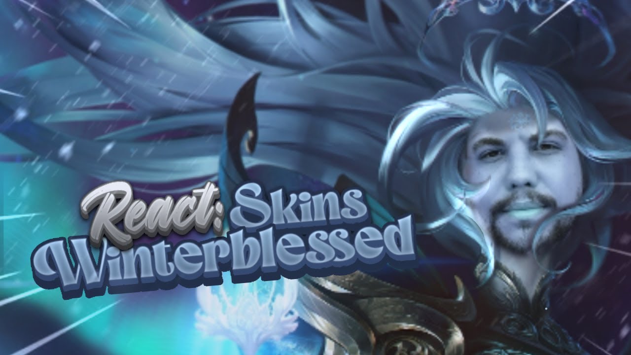 REACT: SKINS WINTERBLESSED (BENÇÃO DO INVERNO) | LEAGUE OF LEGENDS | LOL