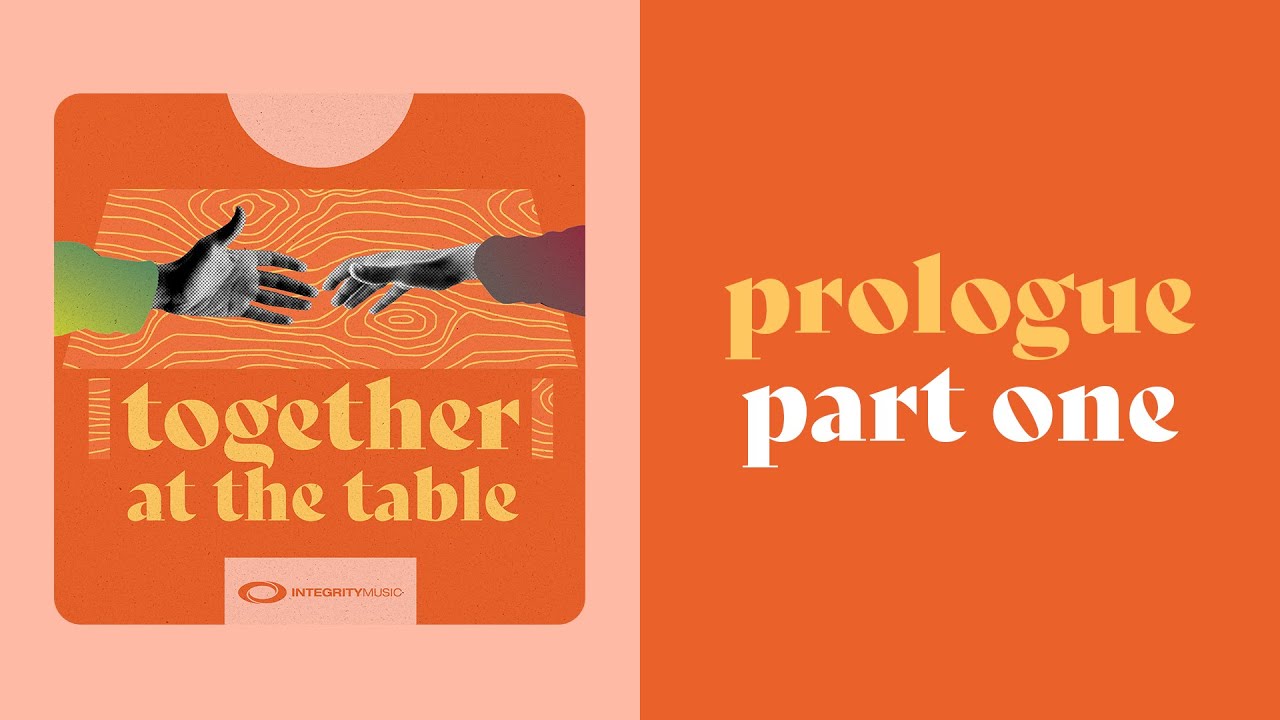 Together At The Table | Prologue (Part One)