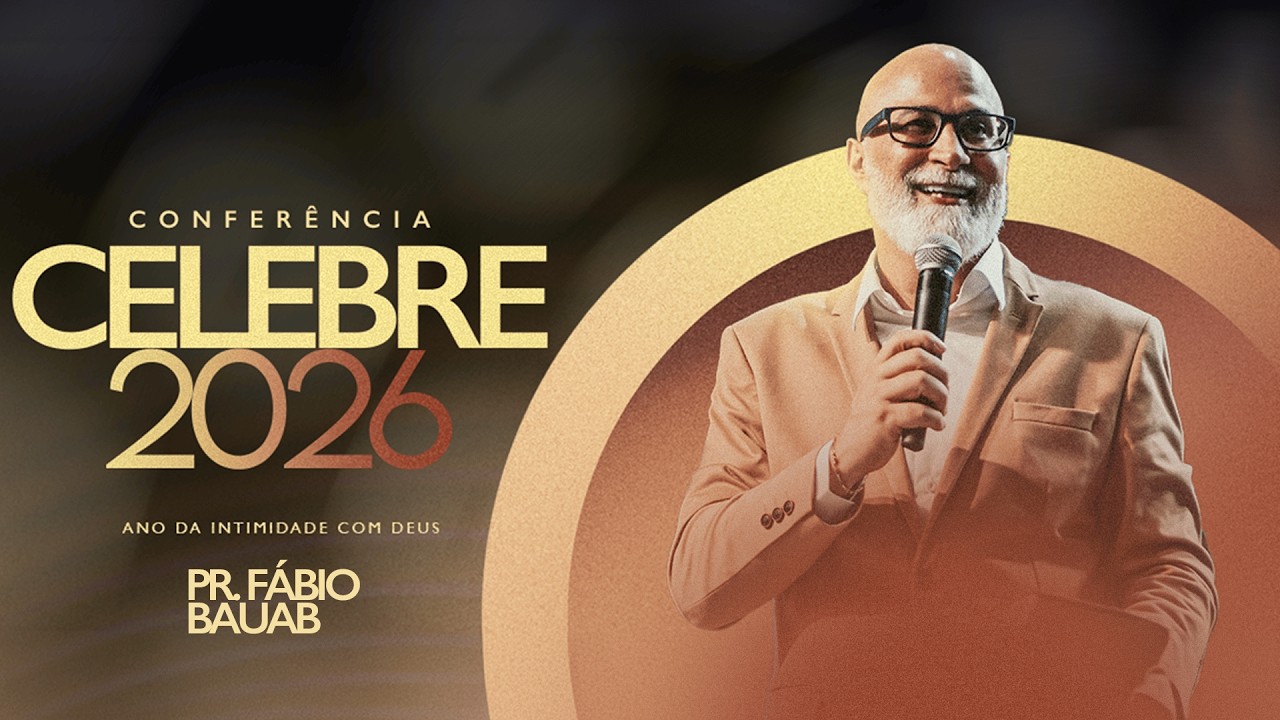 Conferência Celebre 2026 - Pr. Fabio Bauab - Dia 4