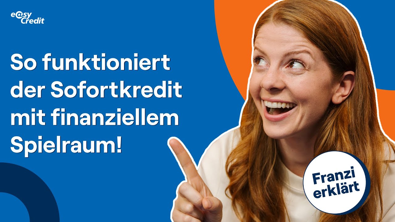 Der Sofortkredit mit finanziellem Spielraum von easyCredit | Franzi erkl&auml;rt 2