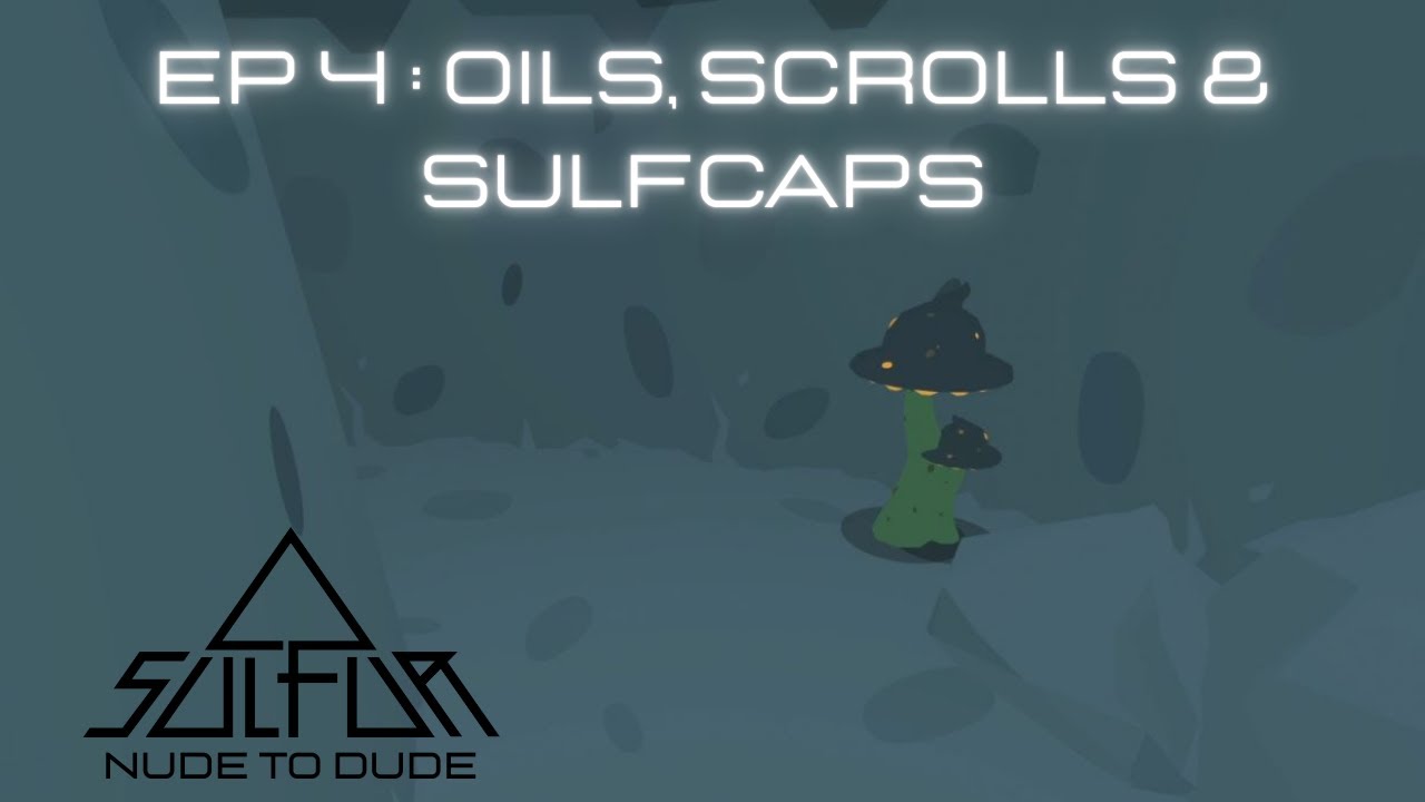 SULFUR Nude To Dude Ep. 04 Oils, Scrolls & Sulfcaps