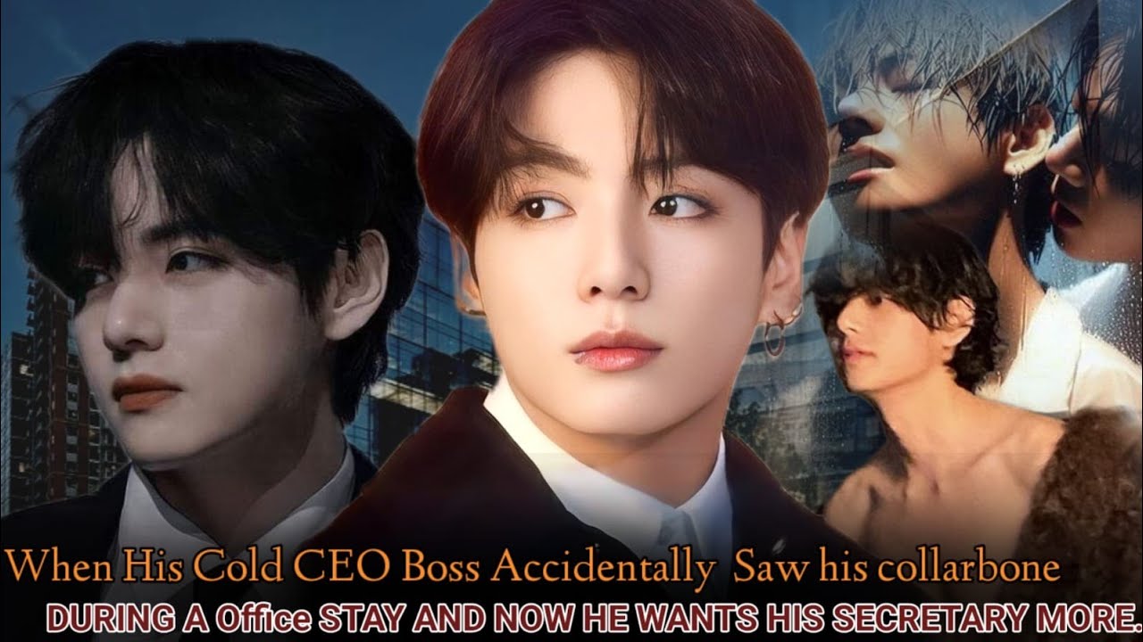 [Pa -7] When His Cold Ceo Boss Accidentally Saw his collarbone During A Office Stay and Now He Wants