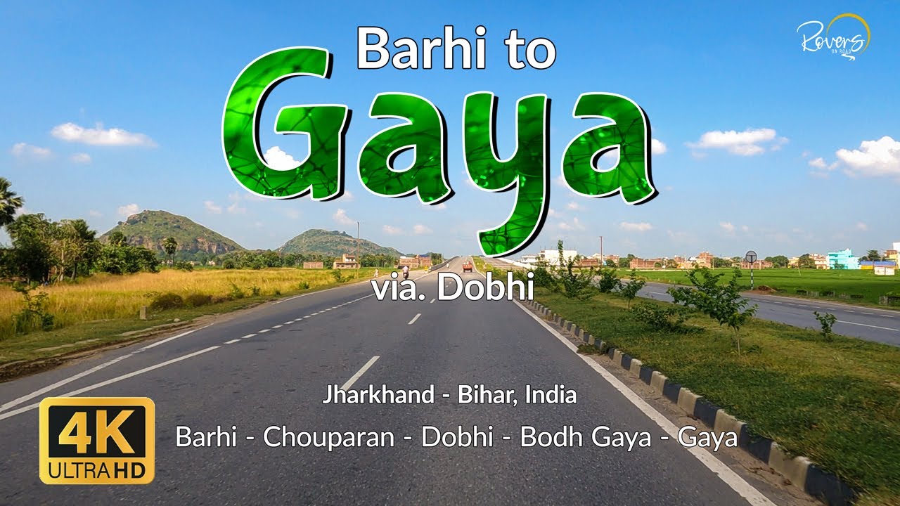 Barhi to Gaya | Chouparan, Dobhi, Bodh Gaya | Kolkata to Gaya | 4K Drive