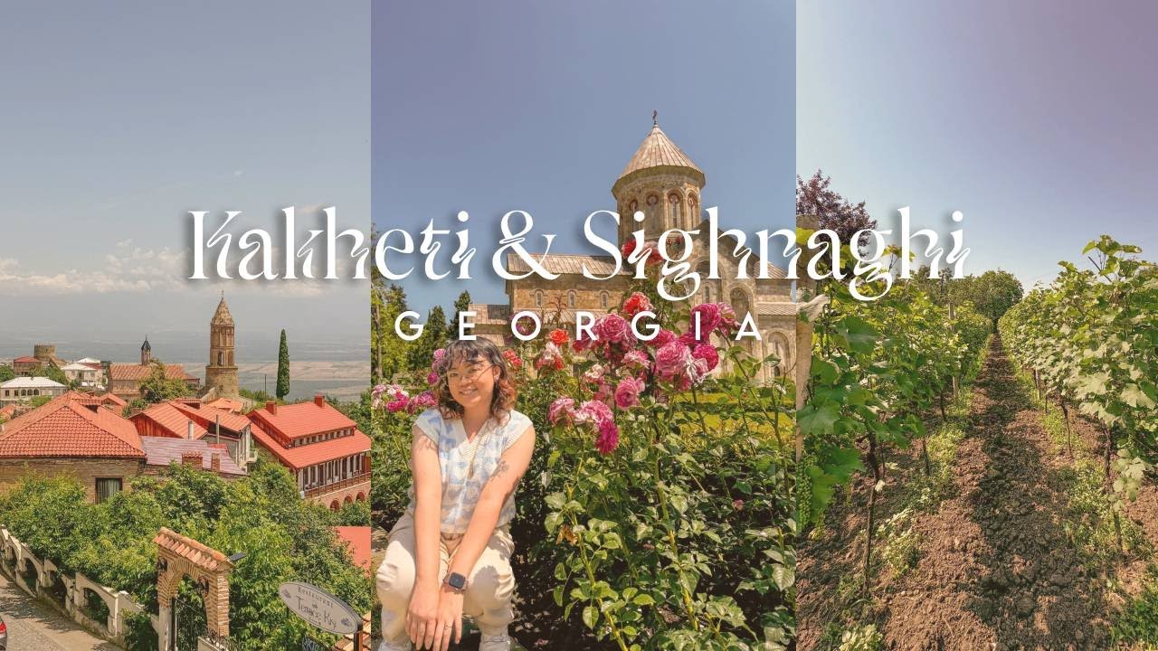 🍇 kakheti & sighnaghi, georgia | wine region and the city of love 🍷