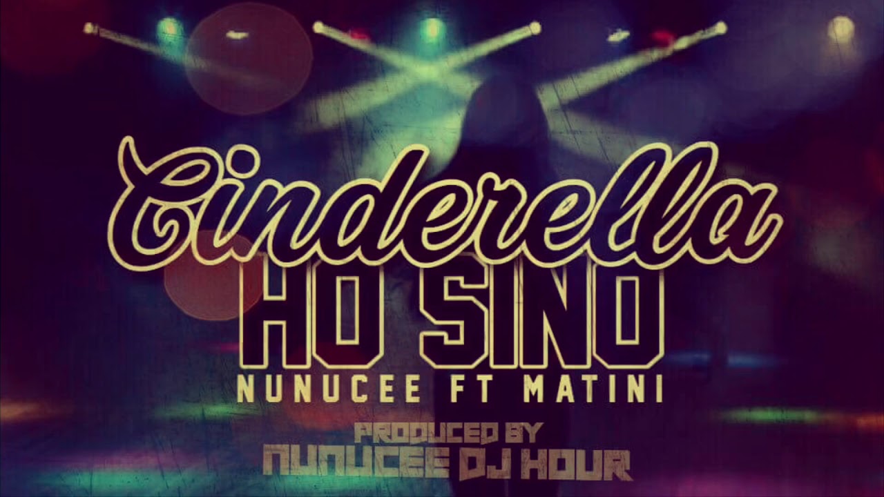 CINDERELLA HO SINO - NUNUCEE