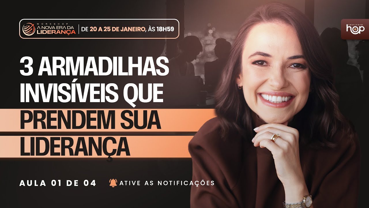 AULA 1 - AS 3 ARMADILHAS INVISÍVEIS QUE PRENDERAM SUA LIDERANÇA NO IMPROVISO