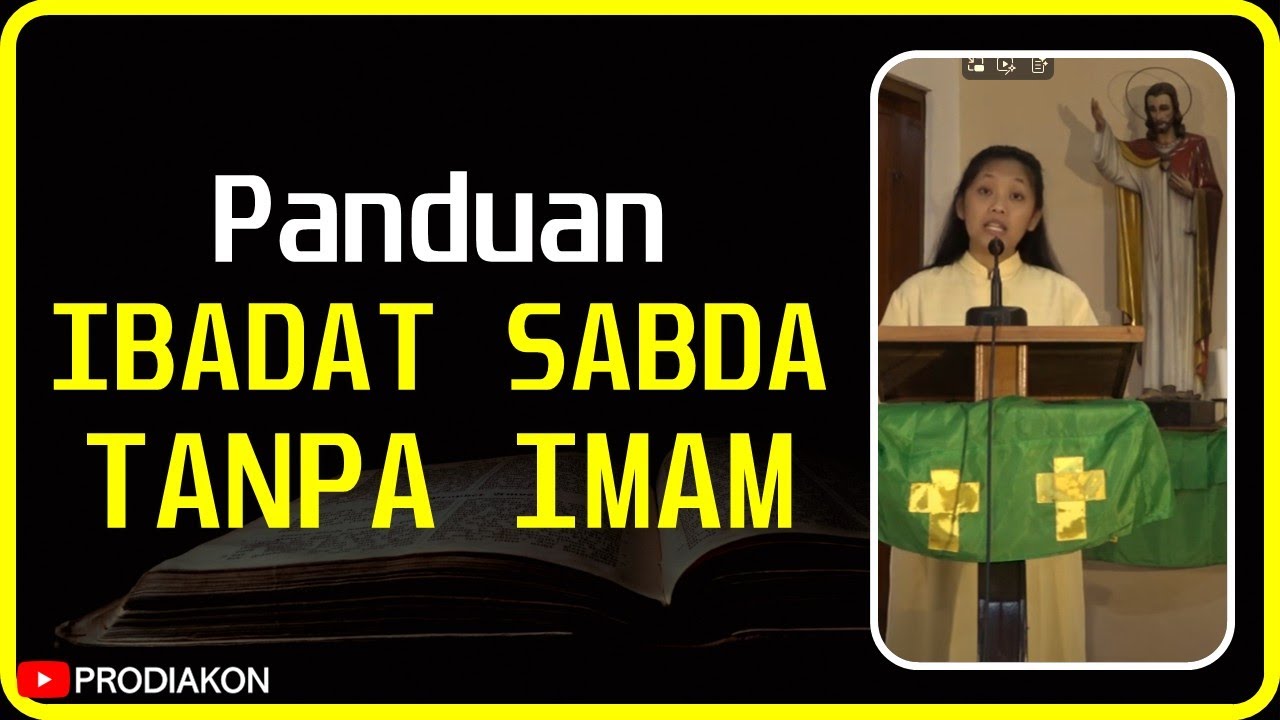 Panduan Perayaan Sabda Hari Minggu Tanpa Imam | Prodiakon