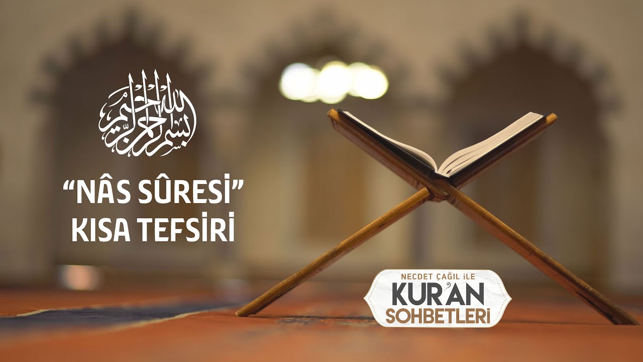 Nas Sûresi Kısa Tefsiri