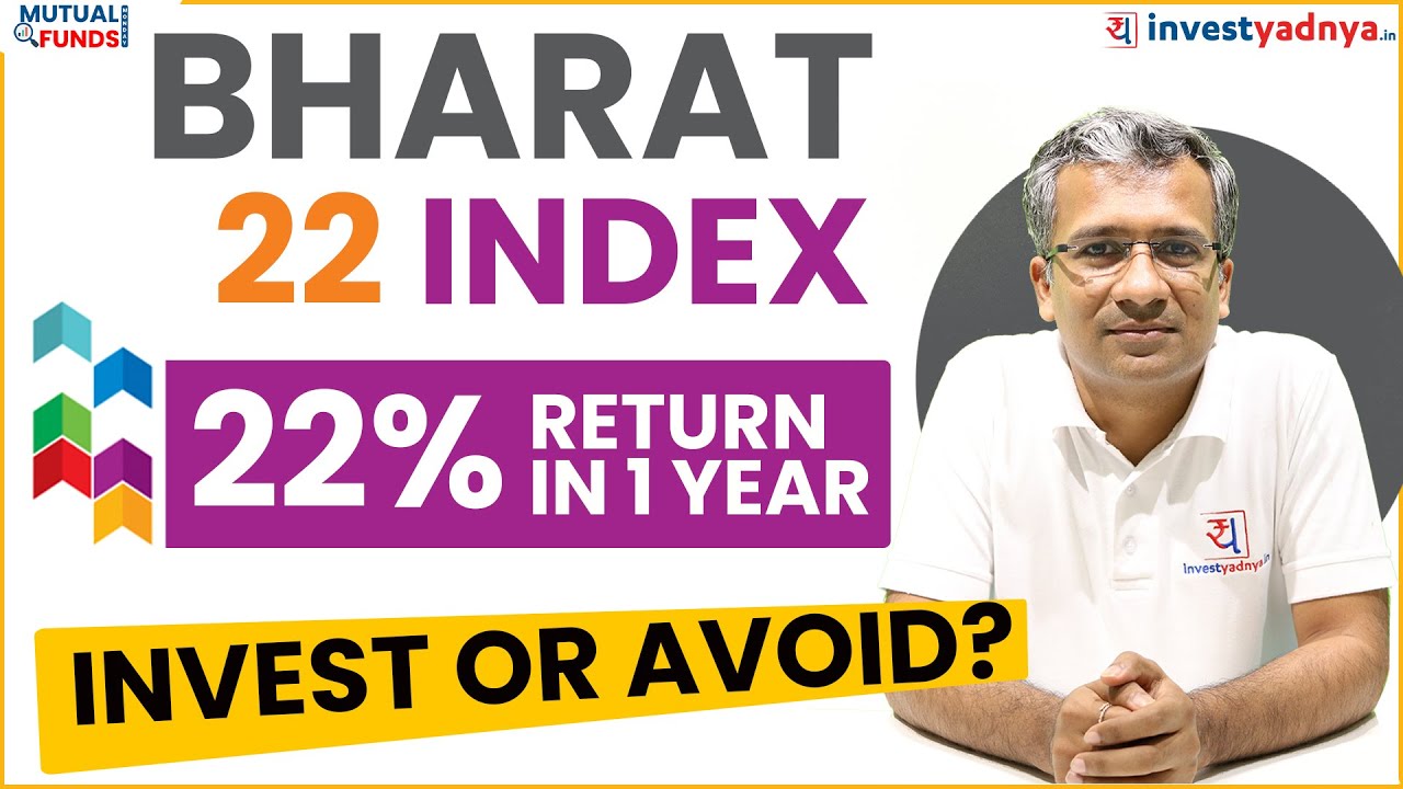Bharat 22 Index review- 22% Return in 1 Year Invest or Avoid?